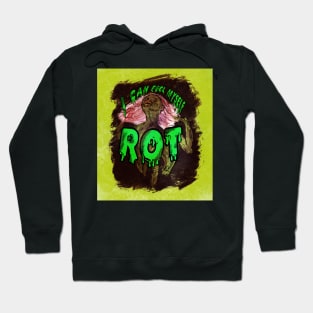 I can feel myself rot Hoodie